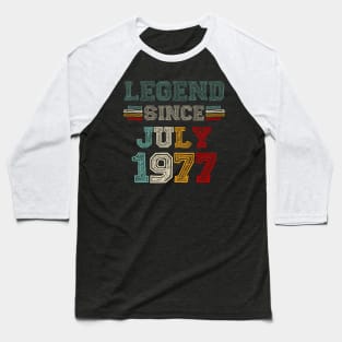 46 Years Old Legend Since July 1977 46th Birthday Baseball T-Shirt